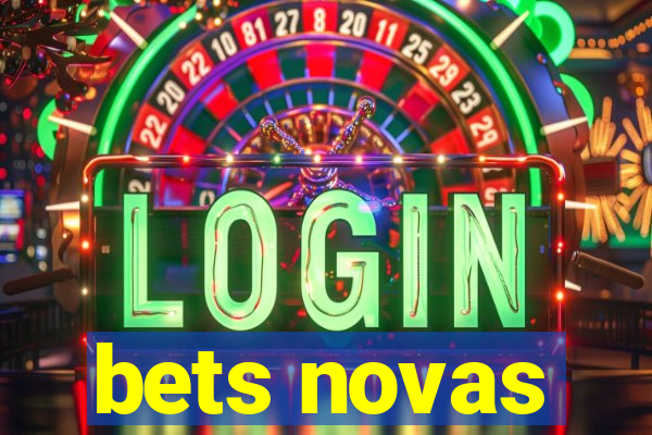 bets novas
